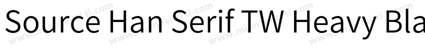 Source Han Serif TW Heavy Blac字体转换